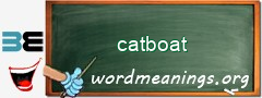 WordMeaning blackboard for catboat